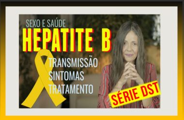 Hepatite B – O que é, transmissão, sintomas e tratamento