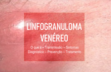 Linfogranuloma venéreo – O que é, transmissão, sintomas e tratamento